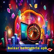 baixar betesporte apk